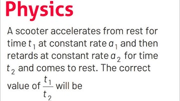 A scooter accelerates from rest for time t1 at a constant rate A1 and then retards at constant rate