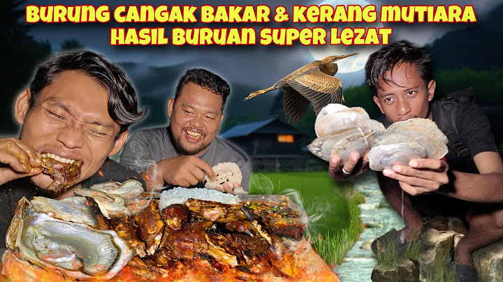 BERBURU KERANG MUTIARA & BAKAR BURUNG CANGAK RAKSASA MALAM HARI TENGAH SAWAH