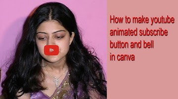 How to make YouTube animated subscribe button and bell in canva | Free download