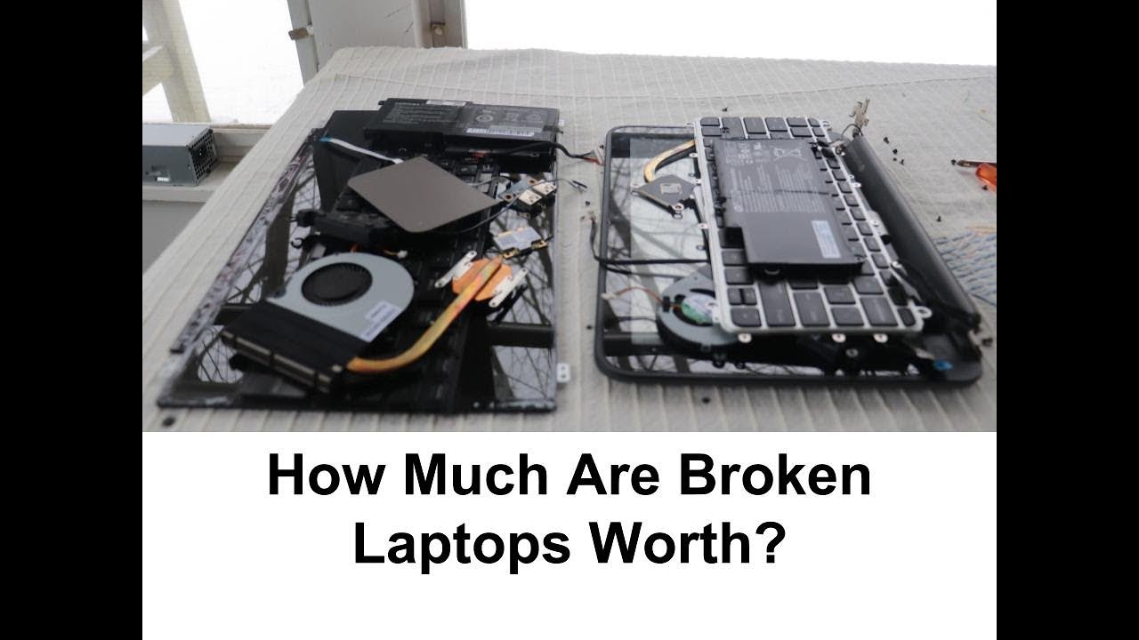 How Much Are Broken Laptops Worth? YouTube