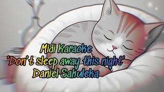 Karaoke Dont Sleep Away This Night By Daniel Sahuleka