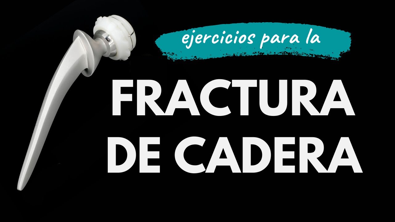 Ejercicios de rehabilitación para la fractura de cadera