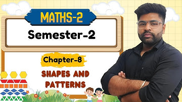 CLASS-2 SEMESTER-2 | MATH-2 | CH-8 : SHAPES AND PATTERNS