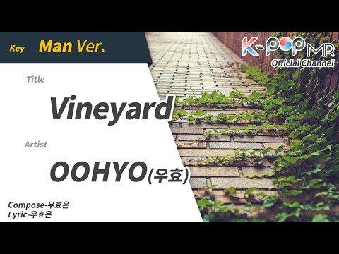 Vineyard - OOHYO (Man Ver.)ㆍVineyard 우효 [K-POP MR★Musicen]