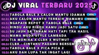 DJ TIKTOK TERBARU 2025-🎵 DJ TABOLA BALE X CALON MANTU IDAMAN🎵 DJ AKU CALON MANTU TERBAIK MAMAMU