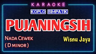 PUJANINGSIH - KARAOKE NADA WANITA||Silvy Kumalasari ft Wisnu Jaya
