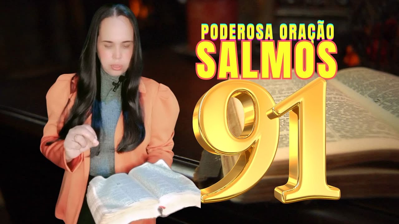 ORAÇÃO PODEROSA DO SALMOS 91