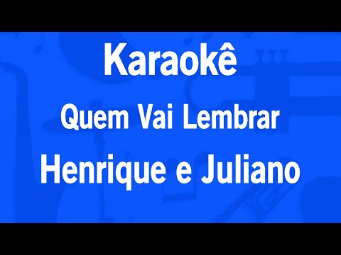 Video thumbnail for Karaokê Quem Vai Lembrar - Henrique e Juliano