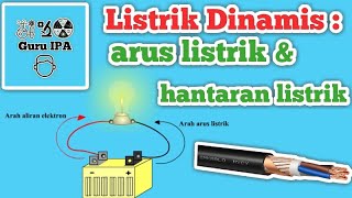 Listrik Dinamis : Arus Listrik & Hantaran Listrik || konduktor isolator semikonduktor