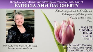 Funeral Mass of Christian Burial of Patricia Ann Daugherty.