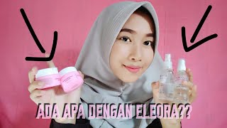 REVIEW SKINCARE ELEORA //SKINCARE ROUTINE
