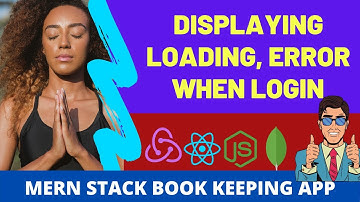 MERN Stack Book keeping App: #31 How to display loading, success, error message when login