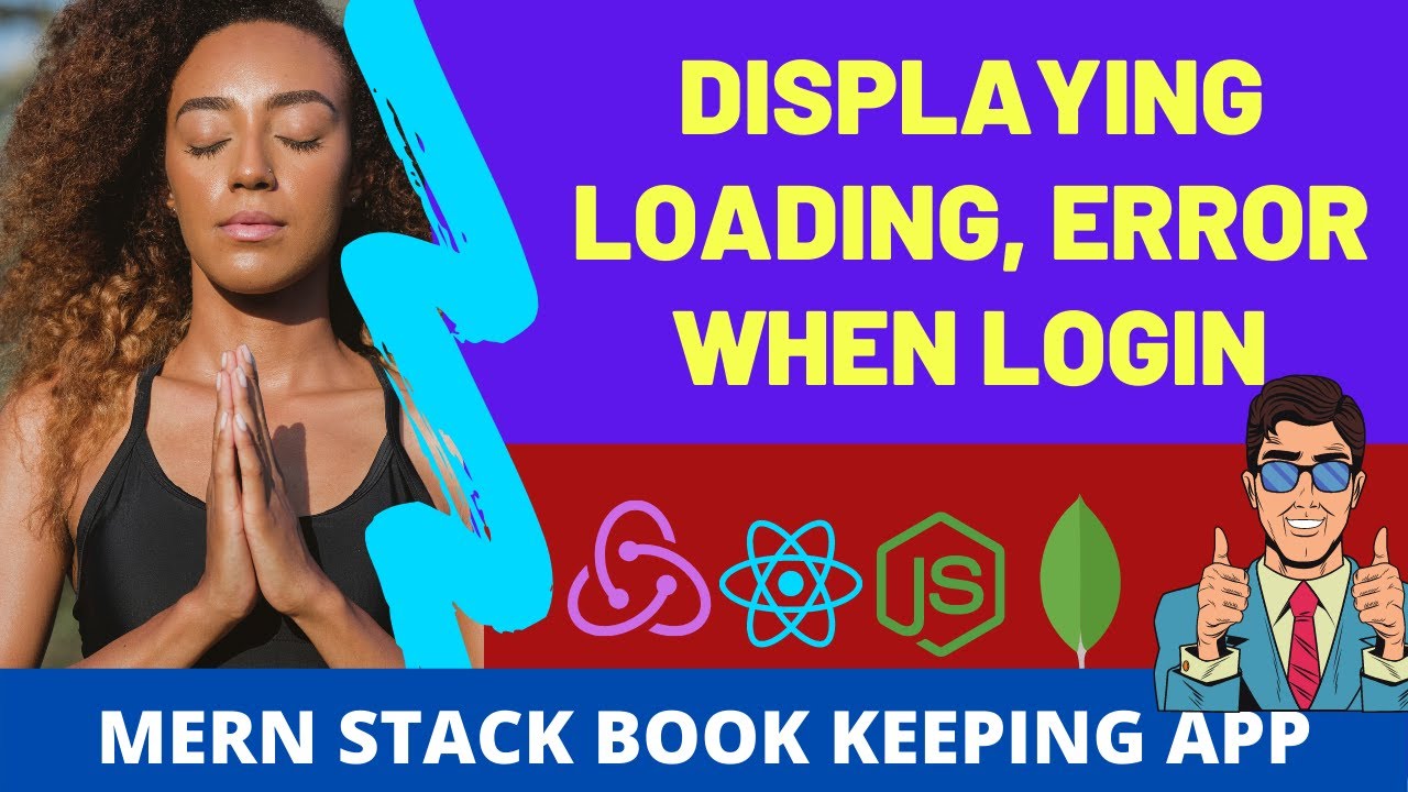 MERN Stack Book keeping App: #31 How to display loading, success, error ...