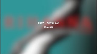 Cry  Rihanna sped Up
