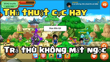 🐉Ngọc rồng online🐉- Thủ thuật trả thù không mất ngọc Admin vẫn chưa fix