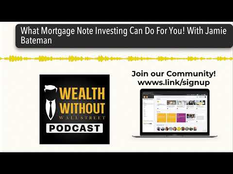 What Mortgage Note Investing Can Do For You! With Jamie Bateman thumbnail