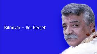 Ozan Arif - Acı Gerçek Bilmiyor