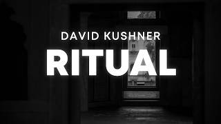 David Kushner - Ritual (Lyrics)