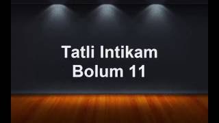 Tatli Intikam Bolum 11 Fragman Kanal D 4 Haziran