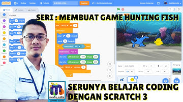 Serunya Belajar Coding Dengan Scratch 3 | Seri : Membuat Game Hunting Fish