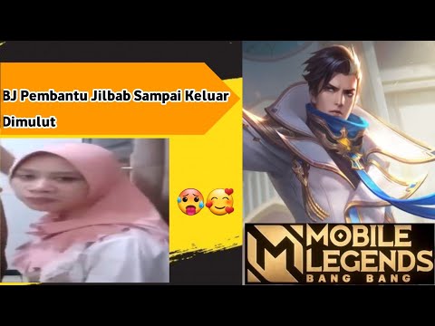 BJ Pembantu Jilbab Sampai Keluar Dimulut | Mobile Legends