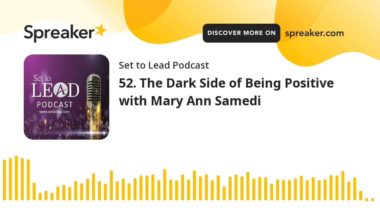 52. The Dark Side of Being Positive with Mary Ann Samedi | 