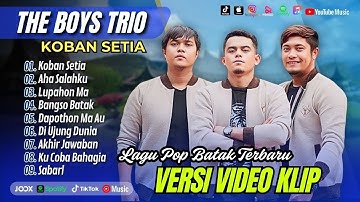 The Boys Trio - KORBAN SETIA | APA SALAHKU | LUPAHON MA | DAPOTHON MA AU || LAGU BATAK VIRAL