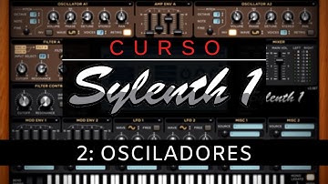💻SYLENTH1 - #2: Osciladores [Curso Completo] - Tutorial