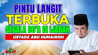 INILAH WAKTU TERBAIK PINTU LANGIT TERBUKA SEGALA DOA DI IJABAH/UST ABU HUMAIROH @KajianOnline744 