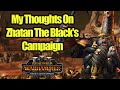 My Thoughts on Zhatan The Black&#39;s Campaign - Forge of The Chaos Dwarfs - Total War Warhammer 3 Guide