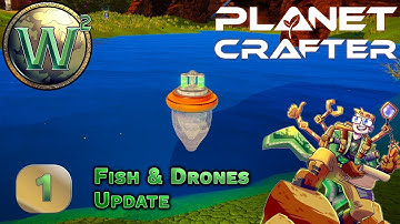 The Planet Crafter - Fish & Drones Update - Let