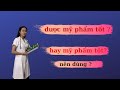 Dược mỹ phẩm là gì ? I sự khác biệt giữa mỹ phẩm và dược mỹ phẩm