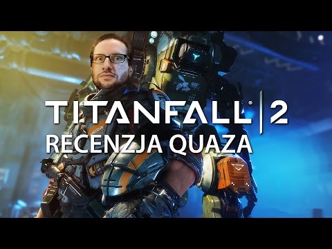 Titanfall 2 - recenzja quaza