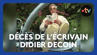 Décès Disparition Du Célèbre Écrivain Didier Decoin