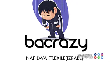 Bacrazy ft. Exile(Izrael) -Nafilwa ( Official Audio)