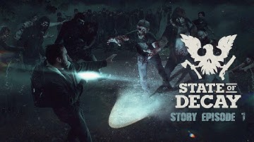 State of Decay Story Walkthrough Episode 1 A Fresh Start