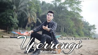 Bugis Song | Uperrengi (Kubertahan) - Selfi Yamma | Cover by Erpan LIDA