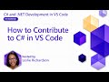 How to Contribute to C# in VS Code [Pt 7] | C# and .NET Development in VS Code for Beginners