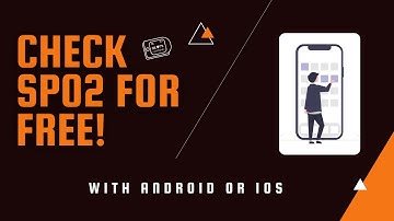 Check SpO2 Using your Smartphone For Free!