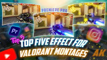 Top 5 Effects for Valorant Montages - Simple and Easy Tutorial For Montage | Premiere Pro Tutorial