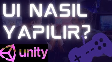 Unity Dersleri | UI (Kullanıcı Arayüzü) Oluşturmak (1.Kısım) | Bölüm 5