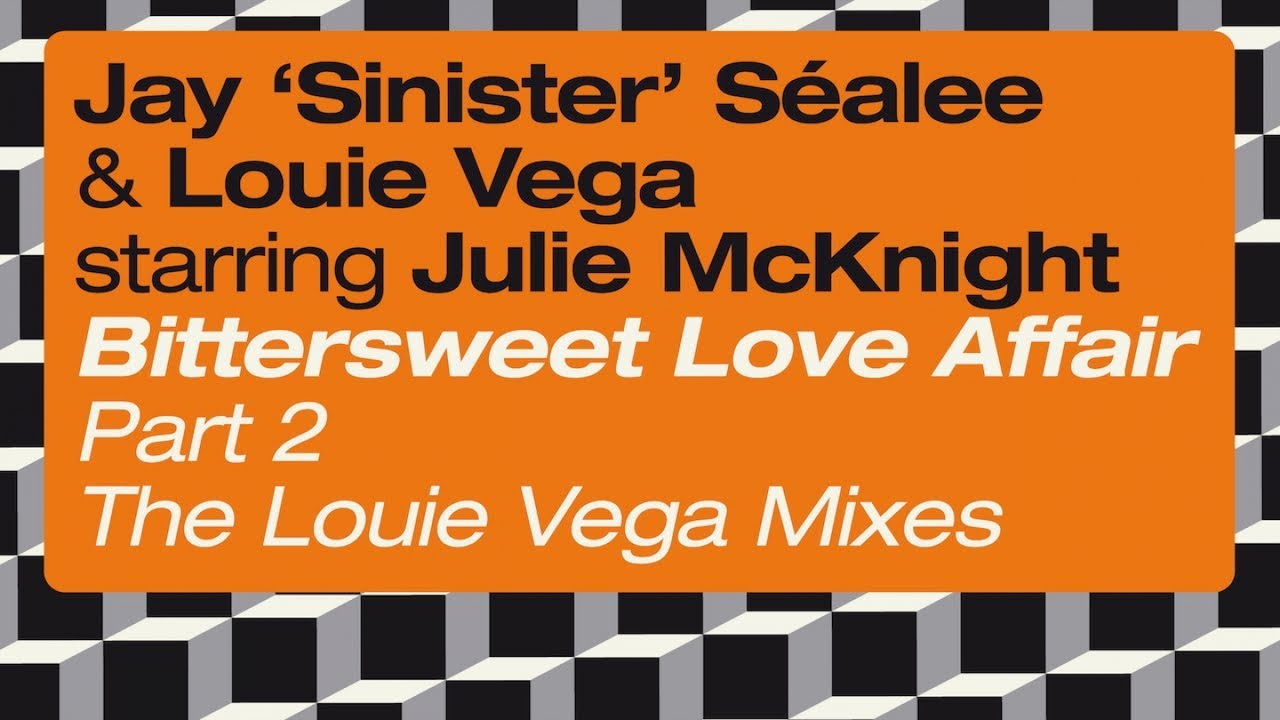 Jay 'Sinister' Sealee, Louie Vega Ft. Julie McKnight - Bittersweet Love Affair (Agev Munsen Remix)