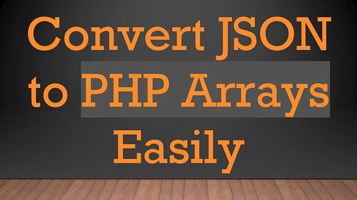 Convert JSON to PHP Arrays Easily
