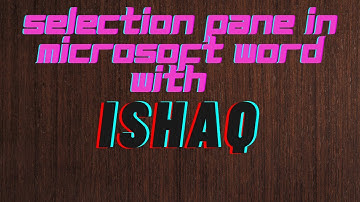 How to use Selection Pane in Microsoft Word