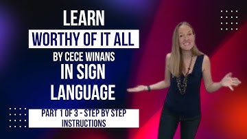 Learn Worthy of it All by Cece Winans in Sign Language (Part 1 of 3 - Step by Step instructions)