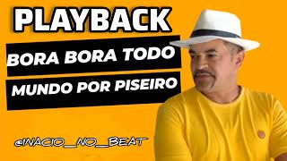 PLAYBACK BORA BORA TODO MUNDO POR PISEIRO - CHIKINHO DO FORRO