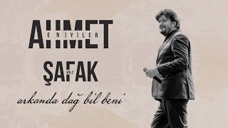 Ahmet Şafak - Arkanda Dağ Bil Beni (Live) -  Resimi