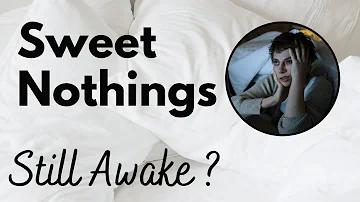 Sweet Nothings: Still Awake? - cuddly intimate audio by Eve's Garden (gender neutral, SFW)
