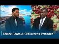 ازدهار صناعة القهوة وإمكانية الوصول إلى البحر نظرة جديدة