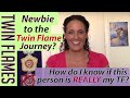 Twin Flames: Newbies How Do I REALLY Know if the Person I Met Is a Twin Flame?